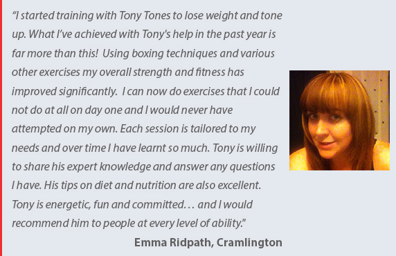 Tony Tones Personal Training - mobile personal trainer in the Seghill, Cramlington Northumberland & North Tyneside areas - testimonial by Emma Ridpath