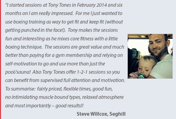 Tony Tones Personal Training - mobile personal trainer in the Seghill, Cramlington Northumberland & North Tyneside areas - testimonial by Steve Willcox